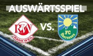 Auswärtsspiel bei RW Rankweil